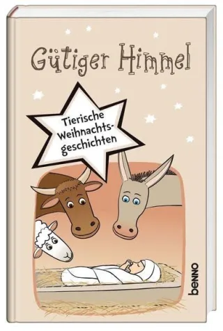 Gütiger Himmel: Tierische Weihnachtsgeschichten
