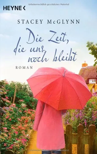 Die Zeit die uns noch bleibt: Roman