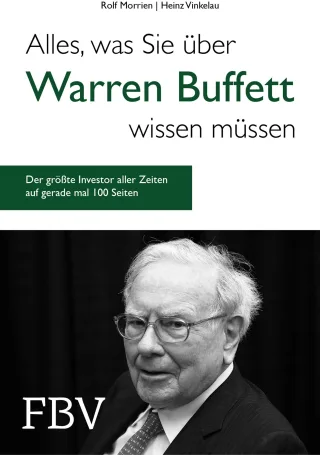 Alles was Sie über Warren Buffett wissen müssen: Der größte Investor aller Zeiten auf gerade mal 100 Seiten