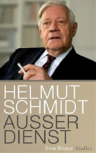 Außer Dienst: Eine Bilanz [Gebundene Ausgabe] [2008] Helmut Schmidt