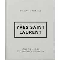 The Little Guide to Yves Saint Laurent / Oh