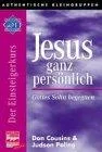 Jesus ganz persönlich. Gottes Sohn begegnen
