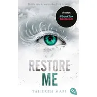 Restore Me / Tahereh Mafi, Die Fortsetzung der mitreißenden Romantasy-Reihe. TikTok made me buy it