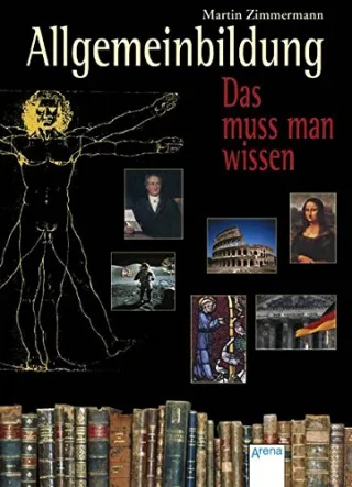 Allgemeinbildung - Das muss man wissen [Taschenbuch] [2007] Zimmermann Martin