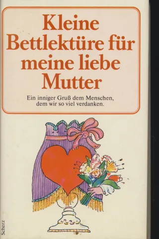 Kleine Bettlektüre für meine liebe Mutter