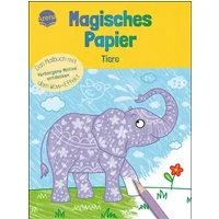Magisches Papier – Das Malbuch mit dem Wow-Effekt. Tiere / Ilka Röhling