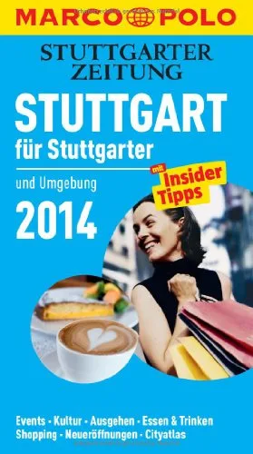 MARCO POLO Cityguide Stuttgart für Stuttgarter 2014: Mit Insider-Tipps und Cityatlas.