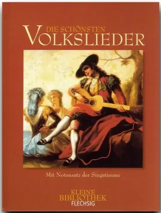 Kleine Bibliothek - DIE SCHÖNSTEN VOLKSLIEDER - Mit dem Notensatz der Singstimme - Ein kleines bibliophiles Büchlein mit zahlreichen Abbildungen von FLECHSIG