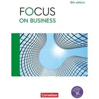 Focus on Business - Englisch für berufliche Schulen - 6th edition - B1 / Marion Grussendorf, Michael Benford, Kieran Breen
