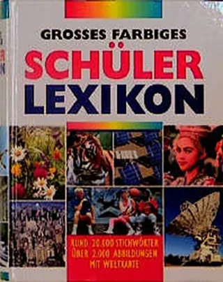 Grosses farbiges Schülerlexikon. Sonderausgabe. Rund 20.000 Stichwörter