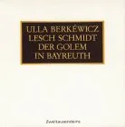 Der Golem in Bayreuth. Ein Musiktheaterspiel