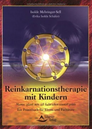 Reinkarnationstherapie mit Kindern: 'Mama glaub mir ich hab schon einmal gelebt'