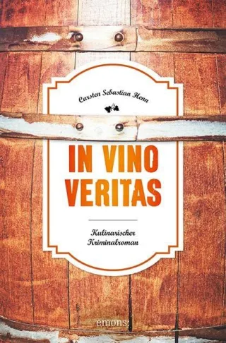In Vino Veritas: Kulinarischer Kriminalroman (Eifel Krimi)