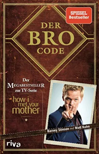 Der Bro Code: Das Buch zur TV-Serie "How I met your Mother" [Taschenbuch] [2010] Kuhn Matt Stinson Barney