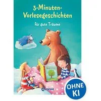 3-Minuten-Vorlesegeschichten für gute Träume / diverse, Einschlafhilfe zum Vorlesen, Mitlesen und Einschlafen für Kinder ab 3 Jahre mit wunderschönen Illustrationen