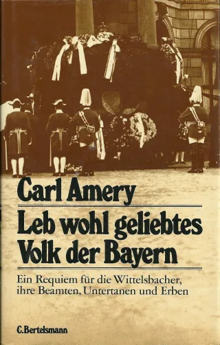 Leb wohl geliebtes Volk der Bayern