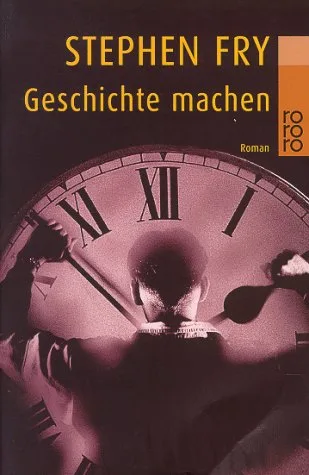 Geschichte machen [Taschenbuch] [1999] Fry Stephen Blumenbach Ulrich