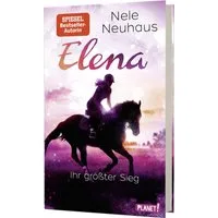 Elena – Ein Leben für Pferde 5: Ihr größter Sieg / Nele Neuhaus