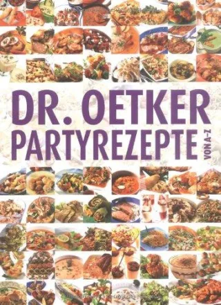 Partyrezepte von A-Z [Gebundene Ausgabe] [2006] Dr. Oetker