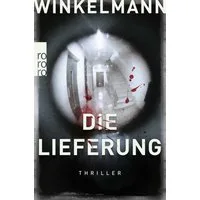 Die Lieferung / Andreas Winkelmann, Hamburg-Thriller