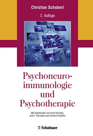 Psychoneuroimmunologie und Psychotherapie: Mit Geleitworten von Joel E. Dimsdale und Gerhard Schüßler