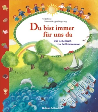 Du bist immer für uns da: Das Gebetbuch zur Erstkommunion