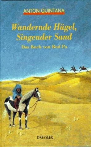 Wandernde Hügel Singender Sand: Das Buch von Bod Pa
