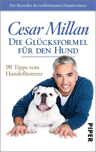 Die Glücksformel für den Hund: 98 Tipps vom Hundeflüsterer [Taschenbuch] [2015] Millan Cesar Schmidt-Wussow Susanne