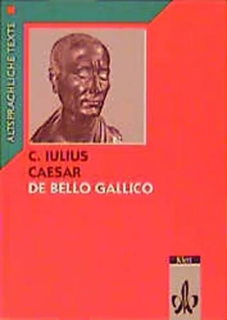 De bello Gallico. Textauswahl mit Wort- und Sacherläuterungen: De bello Gallico Text mit Worterläuterungen und Sacherläuterungen