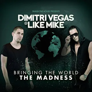 Bringing the World the Madness [Audio CD] Dimitri Vegas & Like Mike