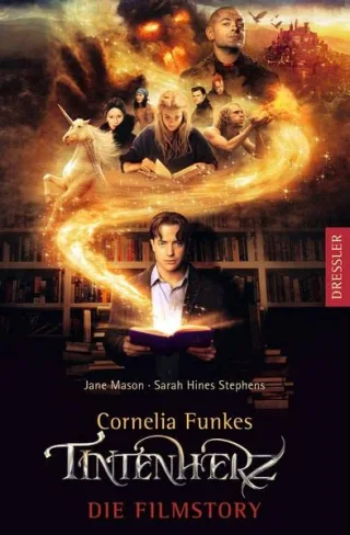 Cornelia Funkes Tintenherz - Die Filmstory: Erzählt von Jane Mason und Sarah Hines-Stephens. Nach dem Drehbuch zum Film von David Lindsay-Abaire [Broschiert] [2008] Mason Jane Hines-Stephens Sarah Brunow Dagmar