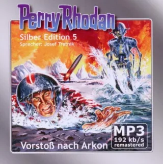 Perry Rhodan Silber Edition (MP3-CDs) 05 - Vorstoß nach Arkon