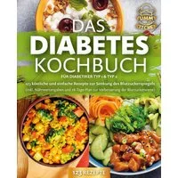 Das Diabetes Kochbuch für Diabetiker Typ 1 & Typ 2: 123 köstliche und / Yummy Kitchen