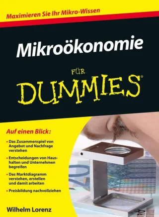 Mikroökonomie für Dummies [Taschenbuch] [2014] Lorenz Wilhelm