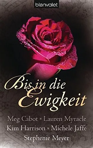 Bis in die Ewigkeit [Taschenbuch] [2010] Meyer Stephenie Cabot Meg Harrison Kim Jaffe Michele Myracle Lauren Müller Barbara