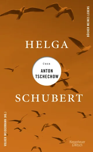 Helga Schubert über Anton Tschechow (Bücher meines Lebens Band 4)