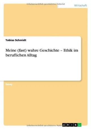 Meine (fast) wahre Geschichte - Ethik im beruflichen Alltag