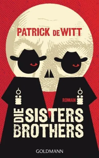 Die Sisters Brothers: Roman [Taschenbuch] [2013] deWitt Patrick Ingendaay Marcus