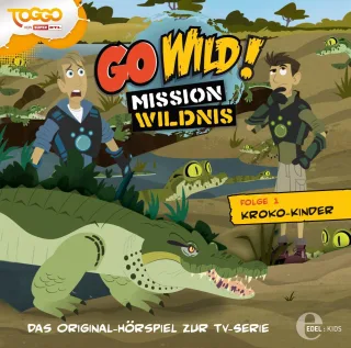 Go Wild! - Mission Wildnis - "Kroko-Kinder" Das Original-Hörspiel zur TV-Serie Folge 1