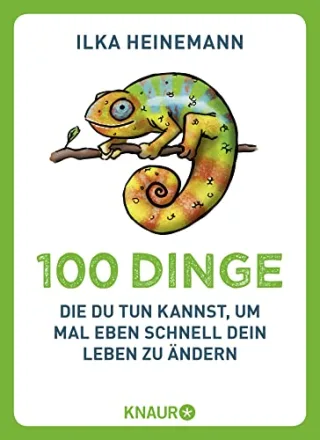 100 Dinge die du tun kannst um mal eben schnell dein Leben zu ändern