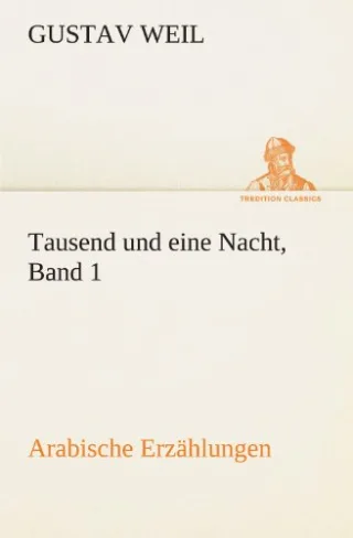 Tausend und eine Nacht Band 1: Arabische Erzählungen (TREDITION CLASSICS)