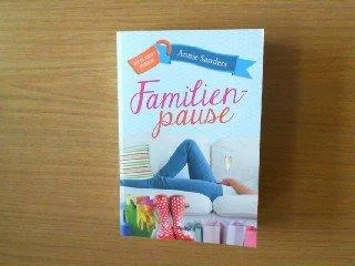 Familienpause: : Roman. Aus dem Engl. von Ines Hein und Antje Nissen.