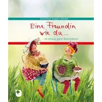 Eine Freundin wie du…ist etwas ganz Besonderes / diverse