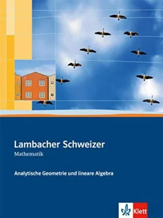 Lambacher Schweizer Analytische Geometrie und lineare Algebra GK/LK: Schülerbuch Sekundarstufe II [Broschiert] [2012]