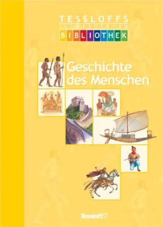 Tessloffs illustrierte Bibliothek: Geschichte des Menschen