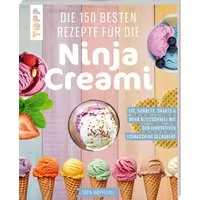 Die 150 besten Rezepte für die Ninja Creami / Frechverlag, Eis, Sorbets, Shakes & mehr blitzschnell mit der innovativen Eismaschine gezaubert. 100% inoffiziell.