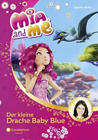 Mia and me Band 05: Der kleine Drache Baby Blue [Gebundene Ausgabe] [2013] Mohn Isabella