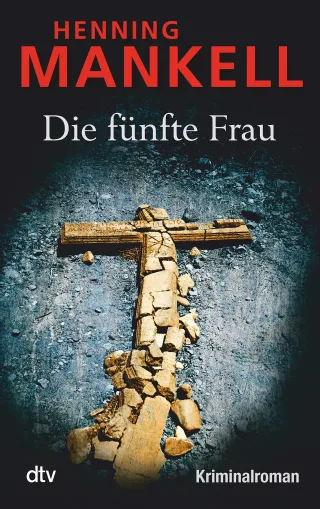 Die fünfte Frau: Kurt Wallanders 6. Fall (dtv Unterhaltung)