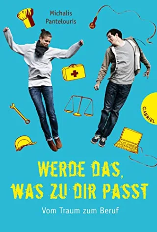 Werde das was zu dir passt! Vom Traum zum Beruf