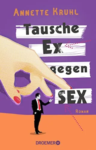 Tausche Ex gegen Sex: Roman